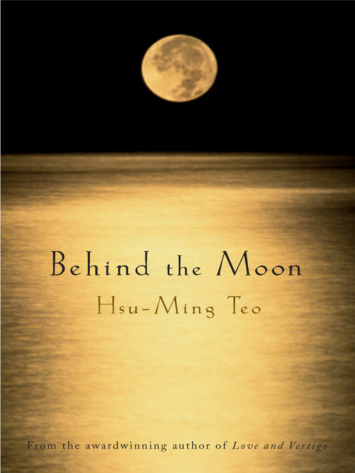 Title details for Behind the Moon by Hsu-Ming Teo - Available